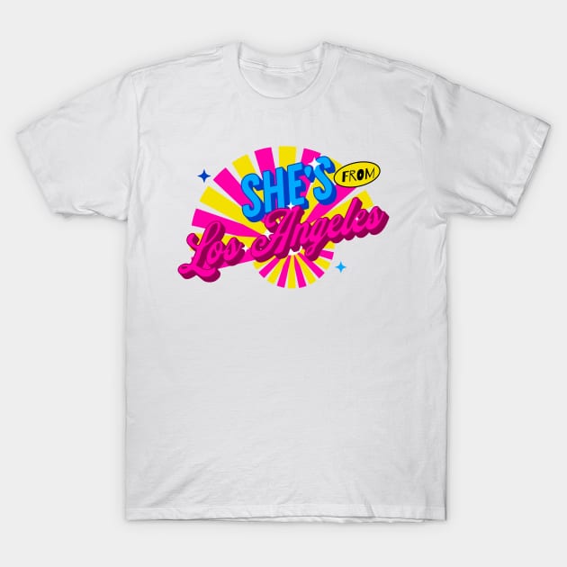 SHE'S FROM LOS ANGELES T-Shirt by Imaginate